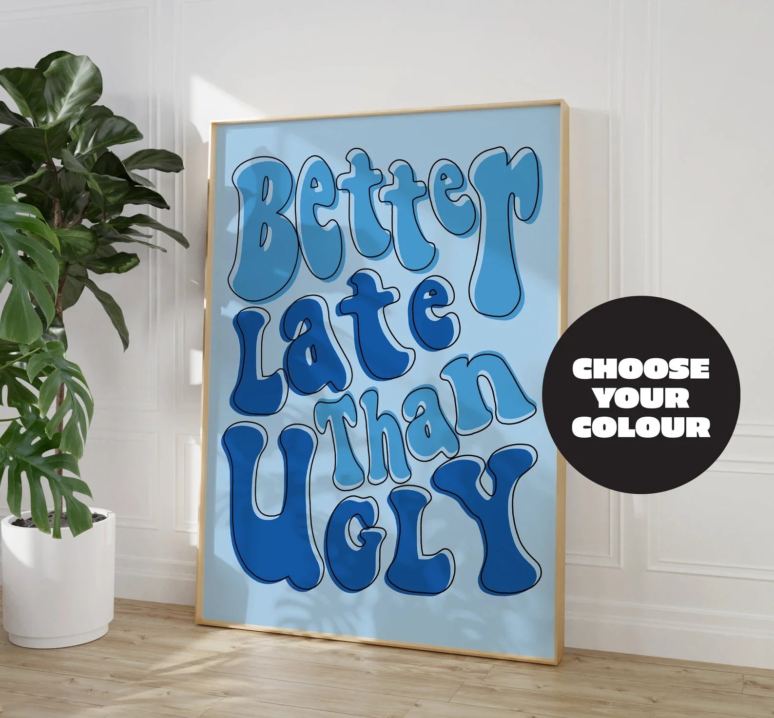 Better Late Than Ugly pink wall art print featuring bold retro typography, perfect for dressing room or bathroom decor.